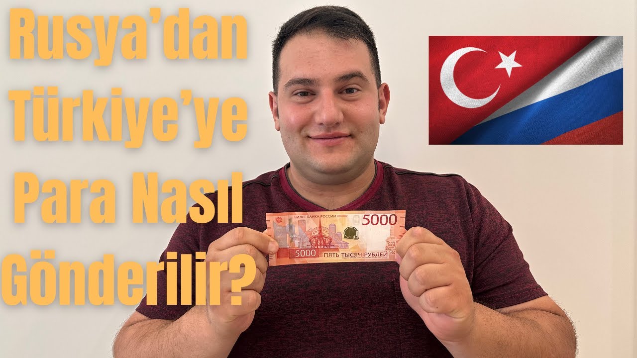 Rusya'dan Türkiye'ye Para Gönderme | Güncel Yöntemler 2025
