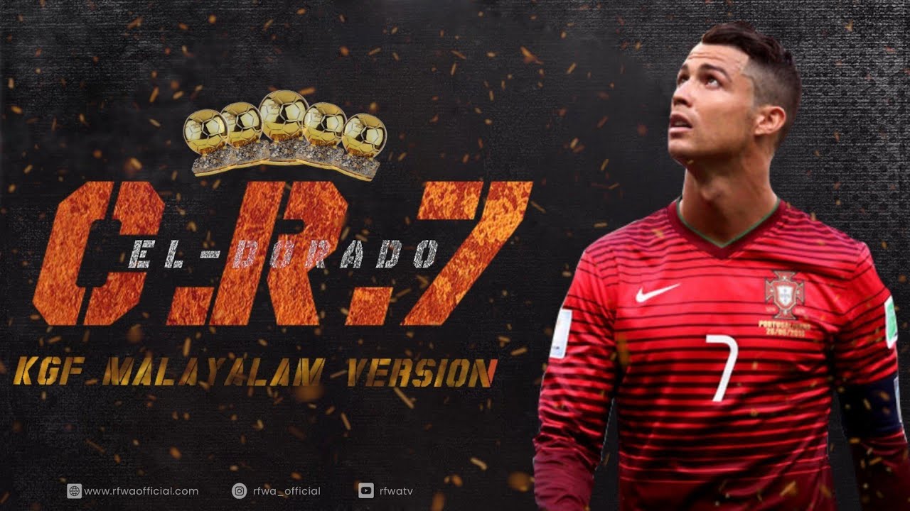Cristiano Ronaldo | The El - Dorado | KGF Malayalam Version|