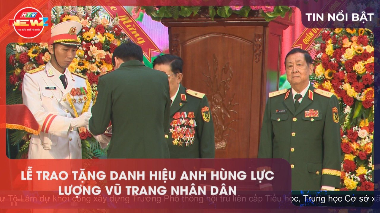 LỄ TRAO TẶNG DANH HIỆU ANH HÙNG LỰC LƯỢNG VŨ TRANG NHÂN DÂN