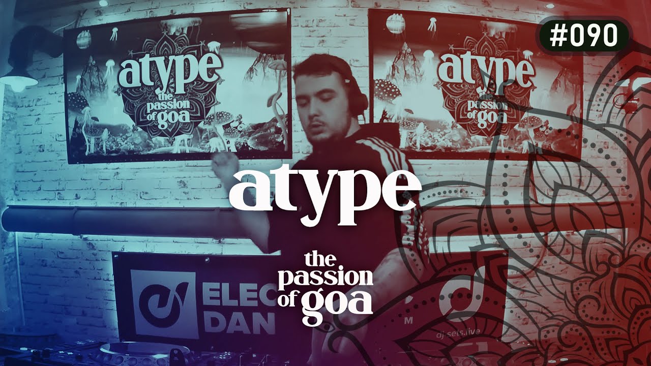 ATYPE - The Passion Of Goa #90