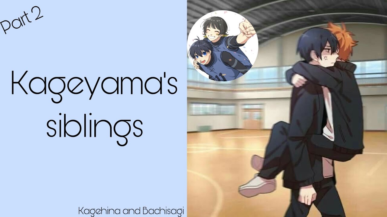 “Kageyama’s siblings” Part 2 •Haikyuu texts•Chaotic gc• Haikyuu x Blue lock•Kagehina and Bachisagi•
