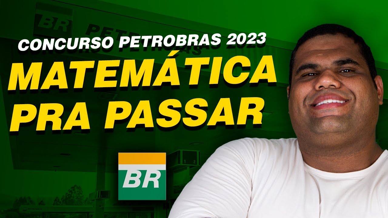 Concurso Petrobras 2023 | Matemática Pra Passar