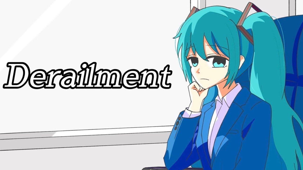 Derailment / 天乃 feat.初音ミク