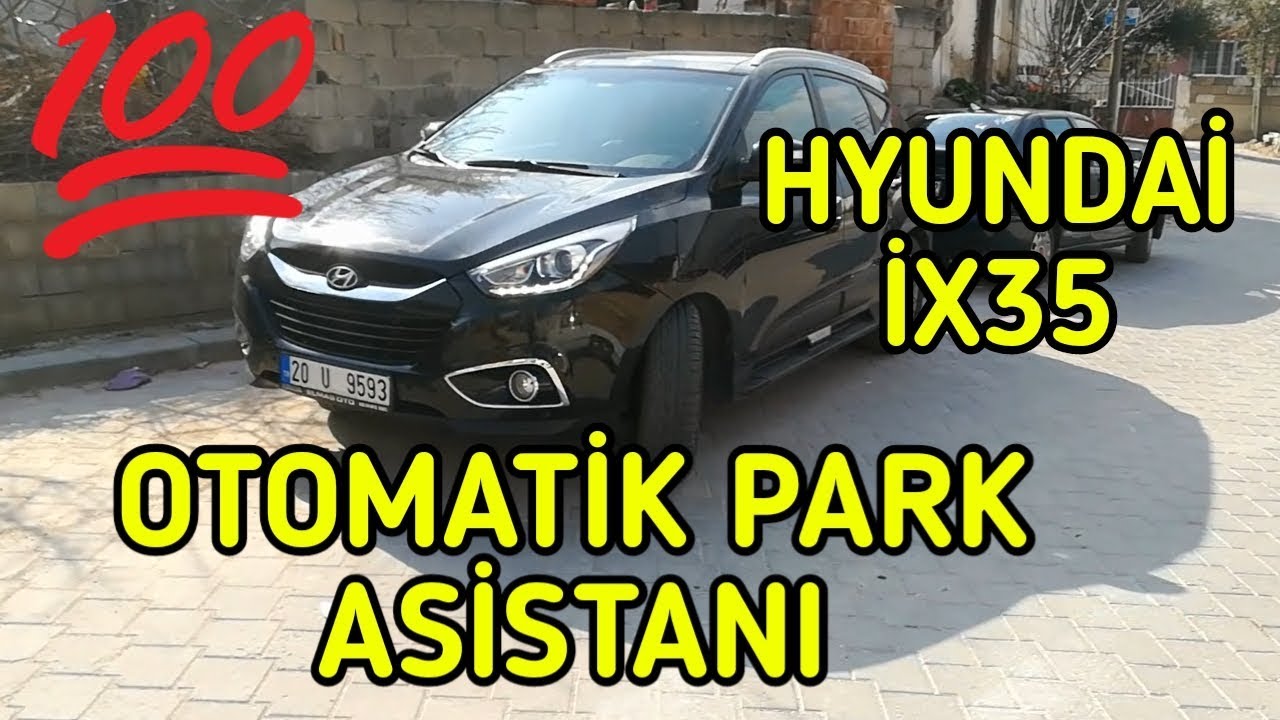 HYUNDAİ İX35 OTOMATİK PARK NASIL YAPILIR- HYUNDAİ İX35 OTOMATİK PARK ASİSTANI