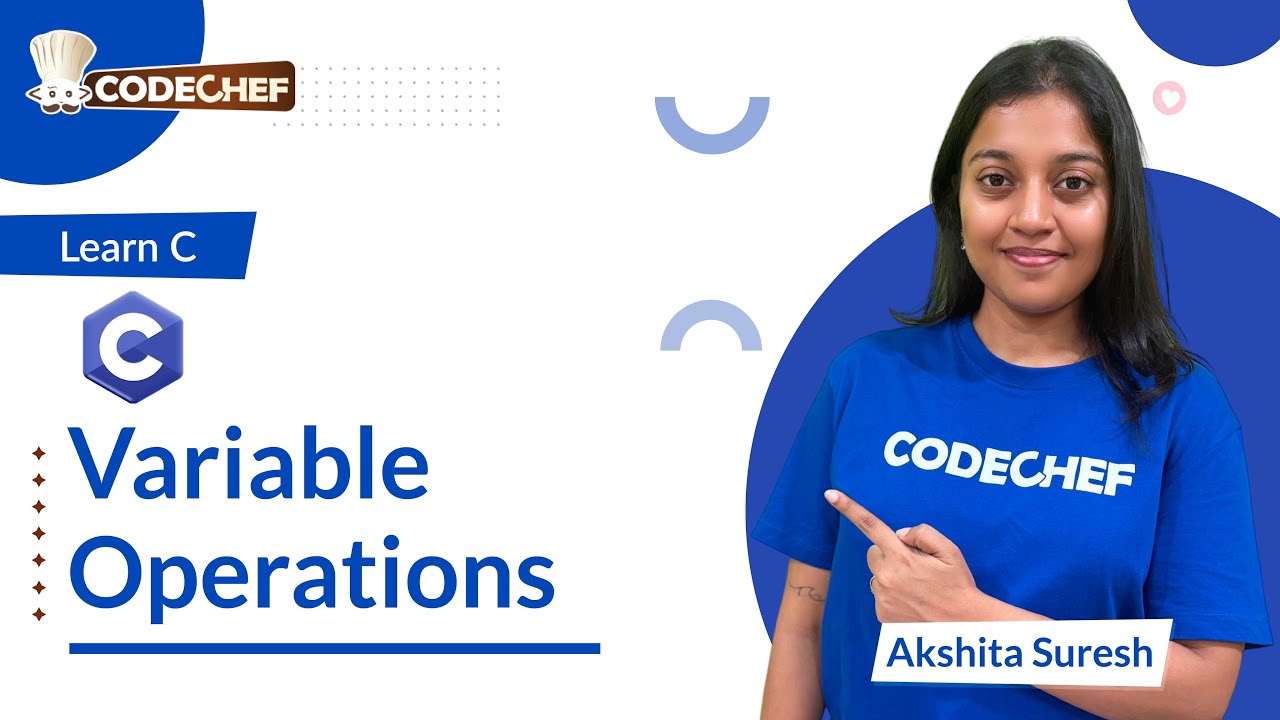 Variable Operations in C | Learn C | CodeChef Learn Series