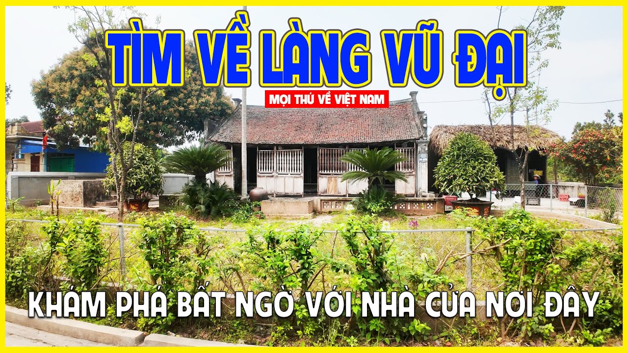 TÌM VỀ LÀNG VŨ ĐẠI | NGÔI NHÀ CỤ BÁ KIẾN 121 NĂM TUỔI | Hà Nam ngày nay