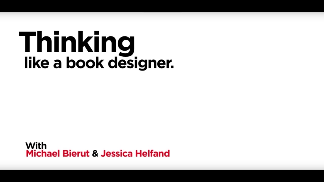 Michael Bierut & Jessica Helfand on Thinking Like A Book Designer