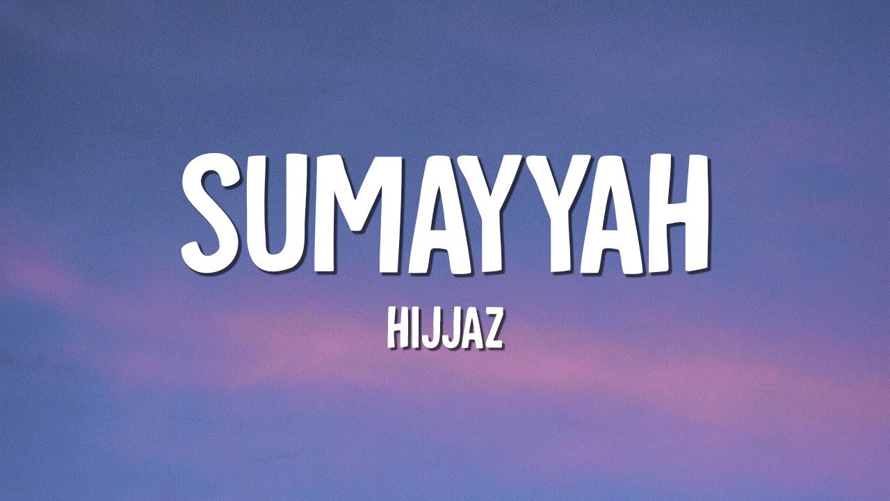 Hijjaz - Sumayyah (Lirik)