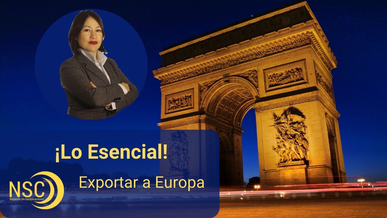 LO ESENCIAL: Exportar a Europa