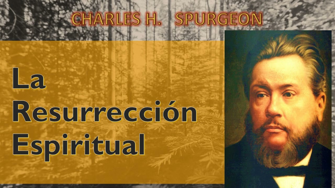 La Resurrección Espiritual / Charles Spurgeon (Juan 11:43-44)
