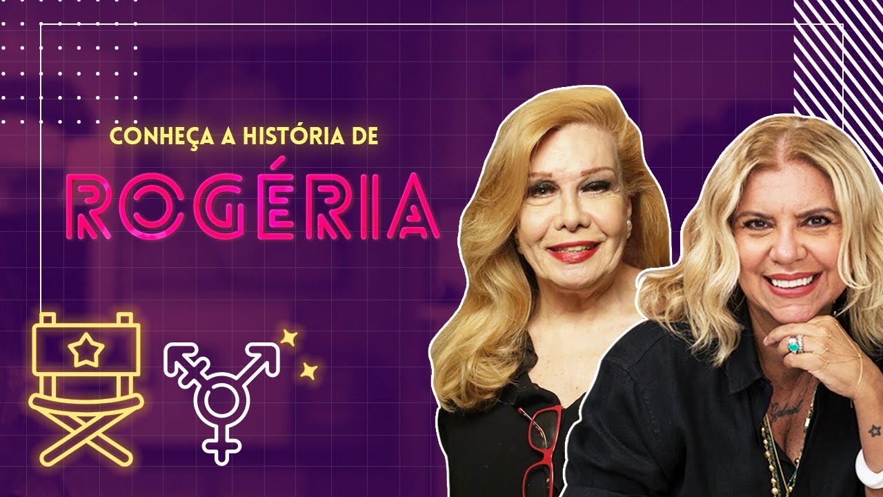 A história da vida de ROGÉRIA: a Travesti da Família Brasileira | MULHERES ADMIRÁVEIS