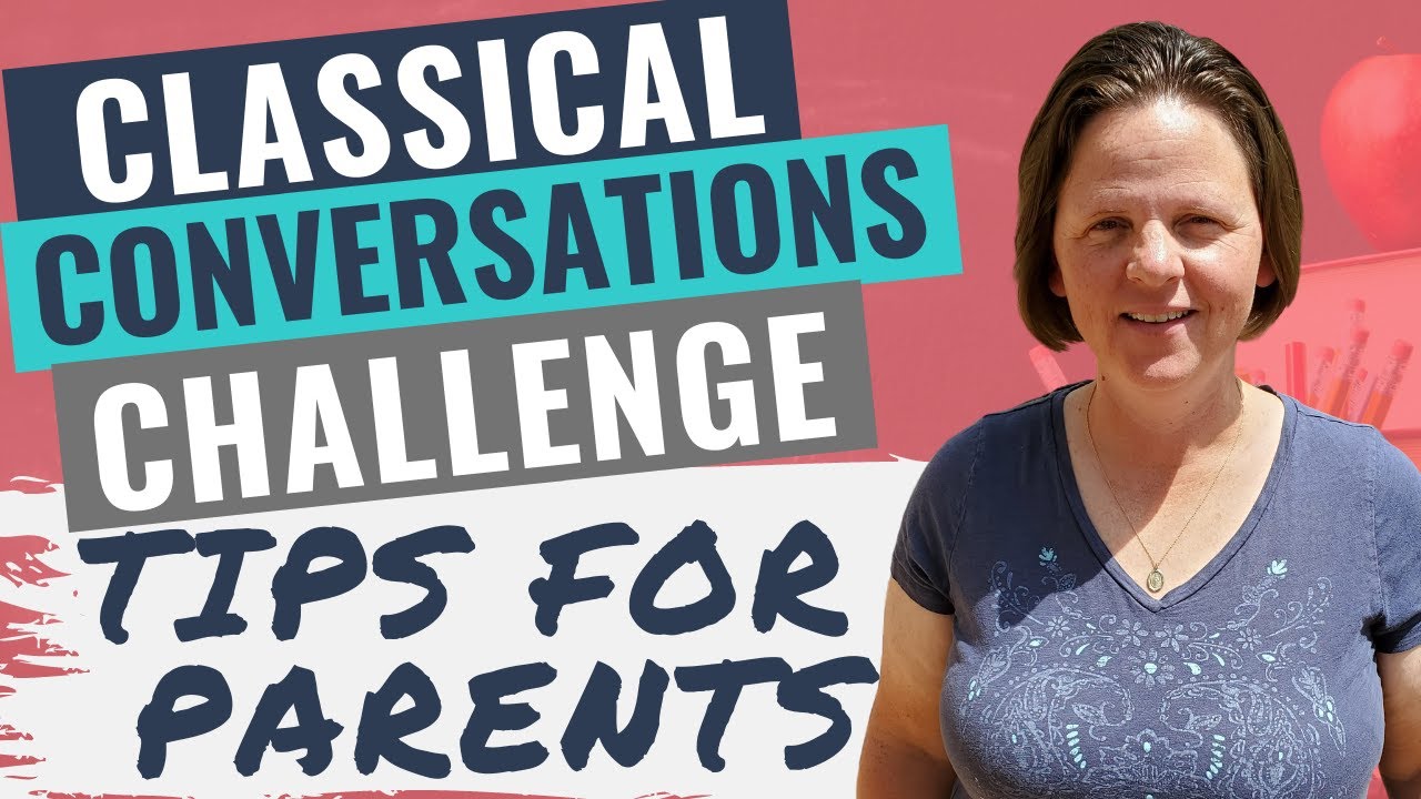 Classical Conversations Challenge (Tips for Parents)