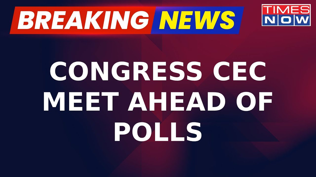 Breaking News: Congress Kicks Off 1st CEC Meet As LS Polls Loom; 60 Seats Across 10 States Discussed
