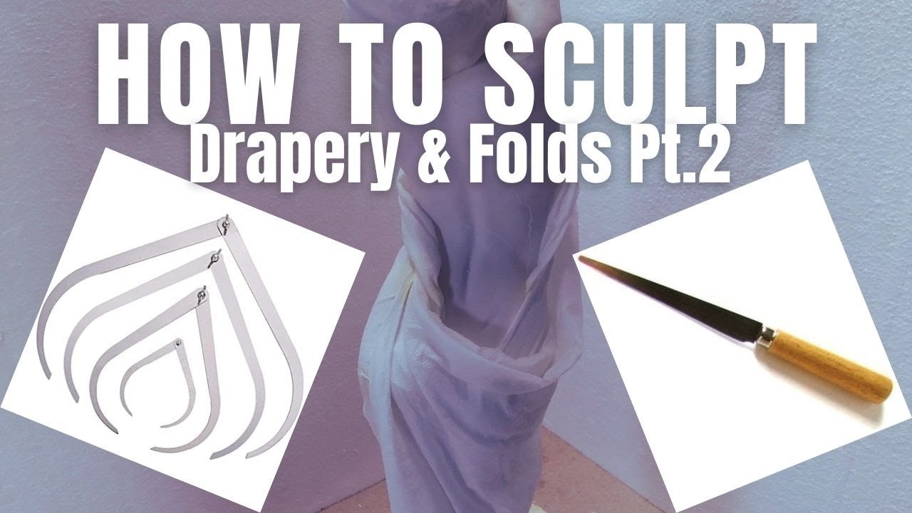 HOW TO SCULPT DRAPERY & FOLDS pt 2 tutorial basics fabric layers draping classical figure sculpture