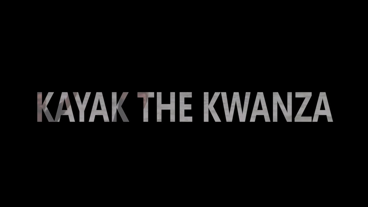 Kayak the Kwanza - Documentary