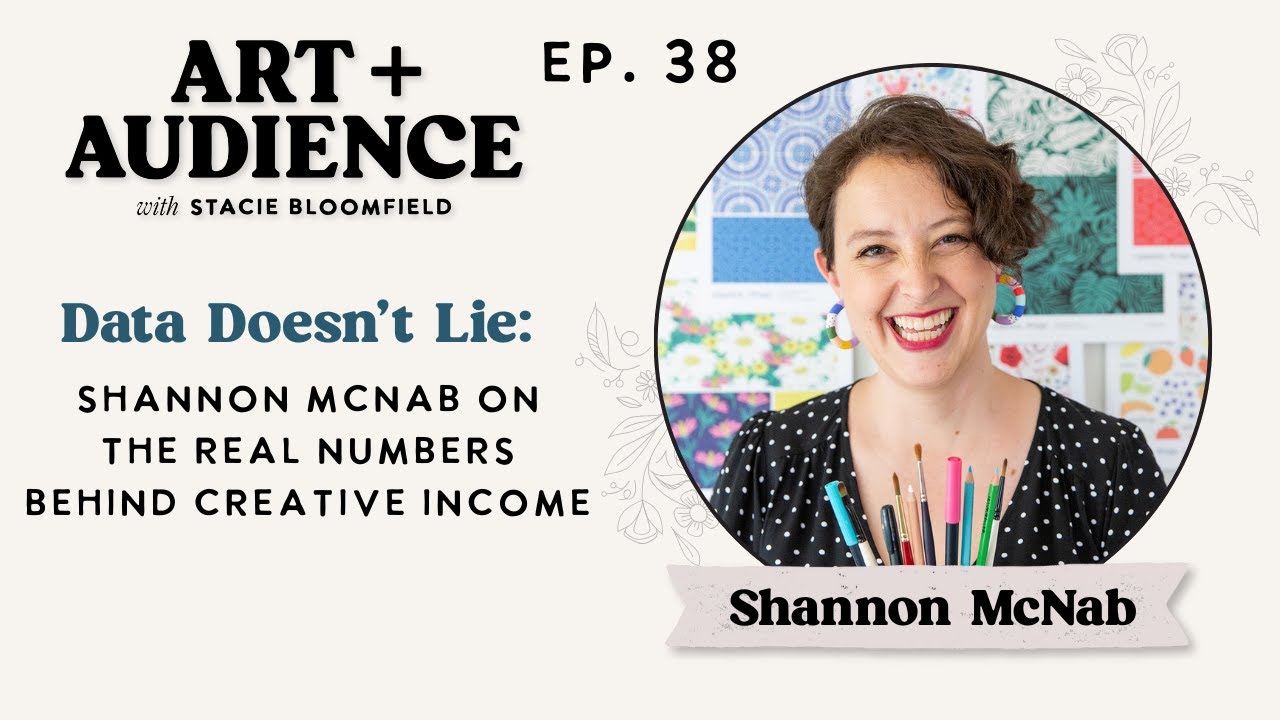 Ep. 38: Data Doesn’t Lie: Shannon McNab on the Real Numbers Behind Creative Income