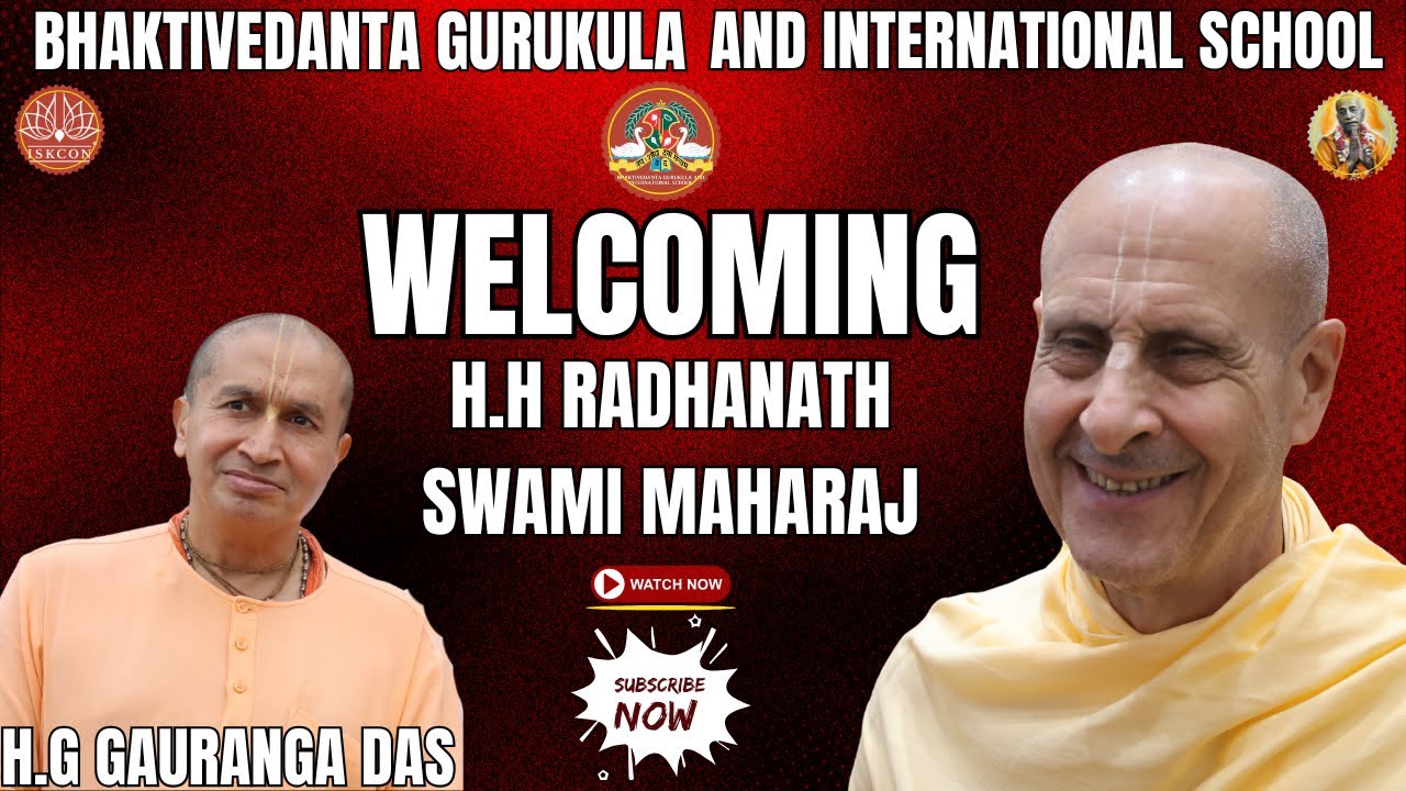 Welcoming  to Vrindaranyam Campus& BGIS HH Radhanath Swami Maharaj H.G Gauranga Das