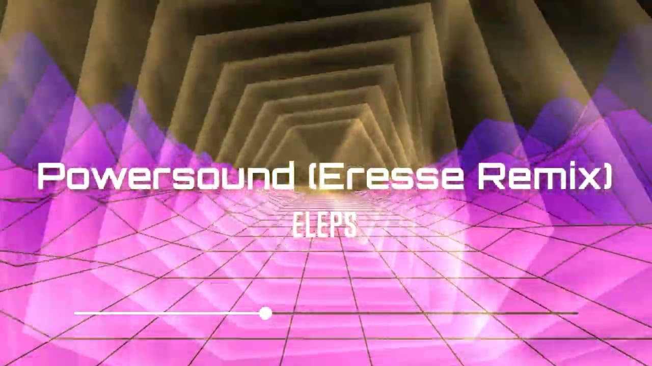 ELEPS - Powersound (Eresse Remix) [Dubstep]