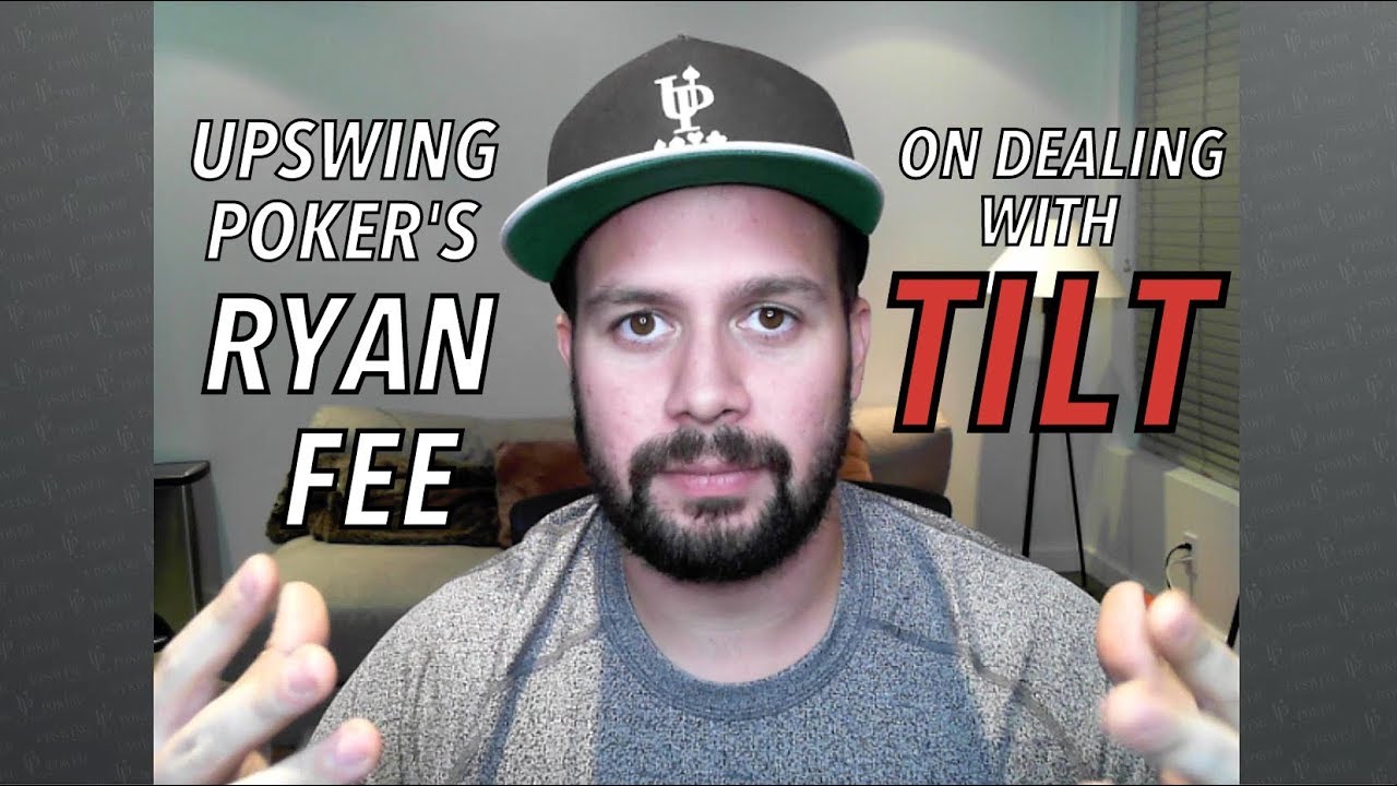 Upswing Poker: Ryan Fee On Dealing With Tilt