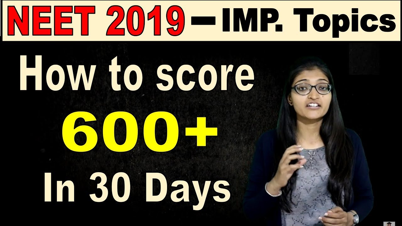 NEET 2019 l How to score 600+ in 30 days? l  Latest Tips, update & News I