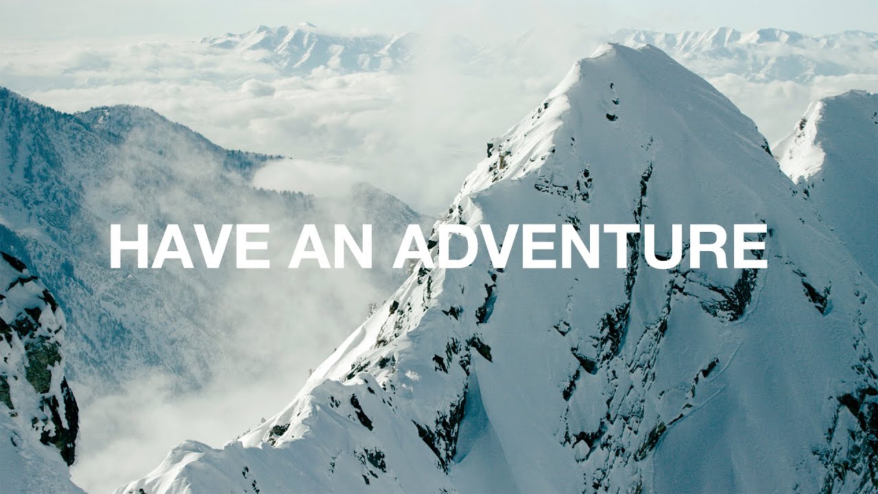 HAVE AN ADVENTURE | The North Face​