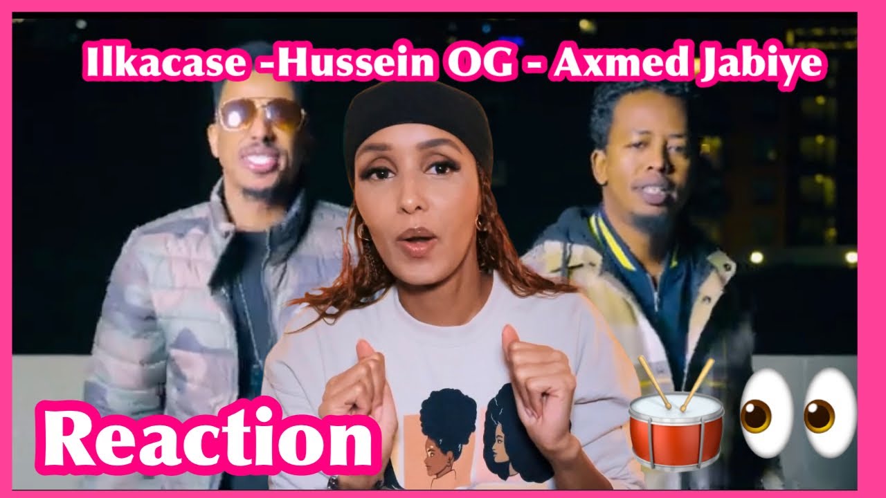 Ilkacase  - Hussein OG  - Axmed Jabiye REACTION