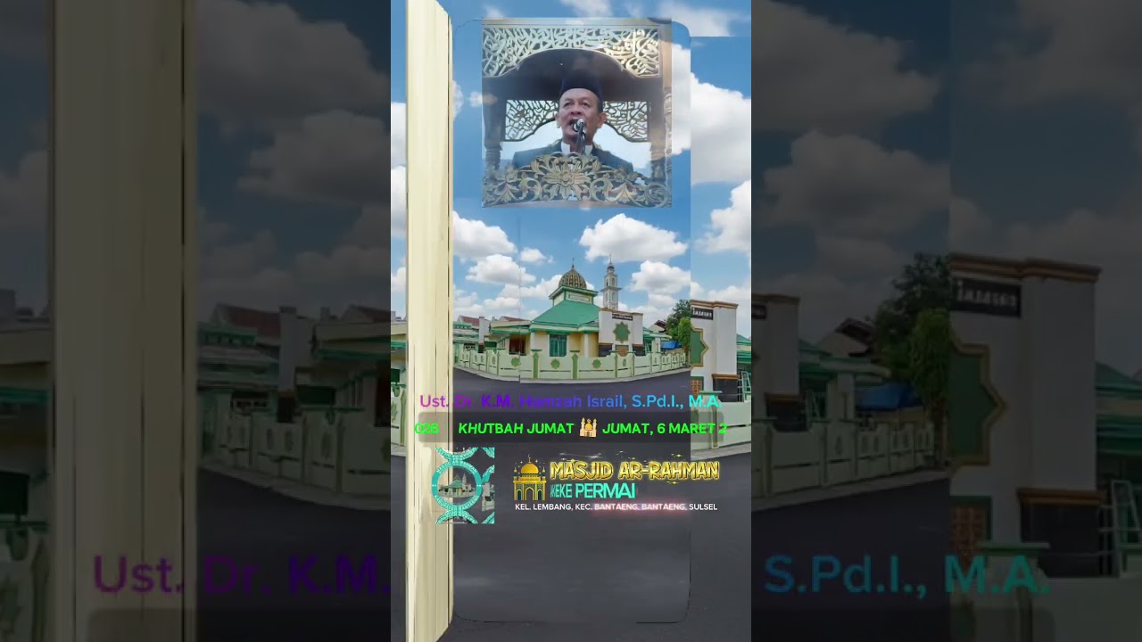 Khutbah Jumat, 6 Maret 2026. Oleh: Ust. Dr. K.M. Hamzah Israil, S.Pd.I., M.A.