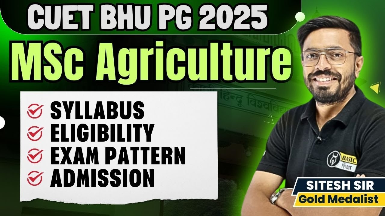 BHU MSc Agriculture Syllabus | Eligibility | Exam Pattern | MSc Ag Admission Process | CUET PG 2025