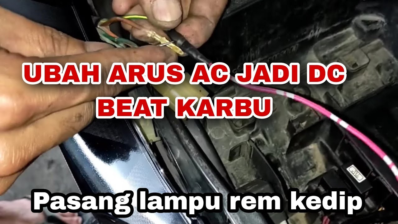 cara ubah arus ac jadi dc di beat karbu pasang pampu rem led jagung kedip