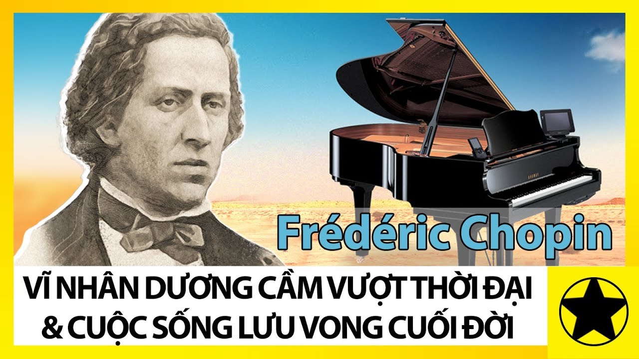 Frédéric Chopin - Vĩ Nhân Dương Cầm Vượt Thời Đại Và Cuộc Sống Lưu Vong, Cô Đơn Cuối Đời