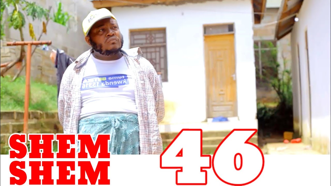 SHEM SHEM | 46| MKOJANI,NAGWA,CHANDIM, KAMUGISHA, ZINDUNA, SAMOFI