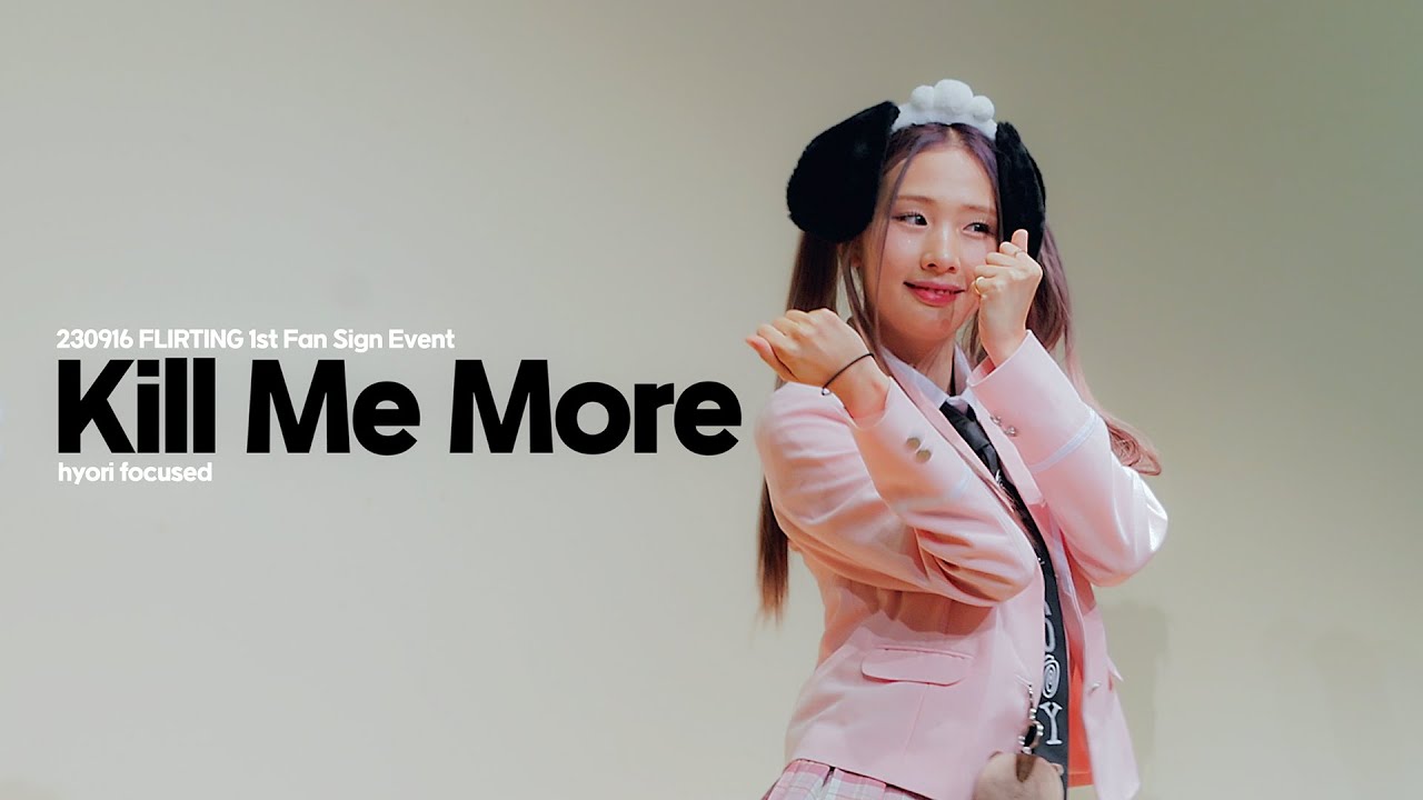 230916 미미로즈 효리 - 'Kill Me More' 직캠  @mimiirose FLIRTING 1st Fan Sign Event