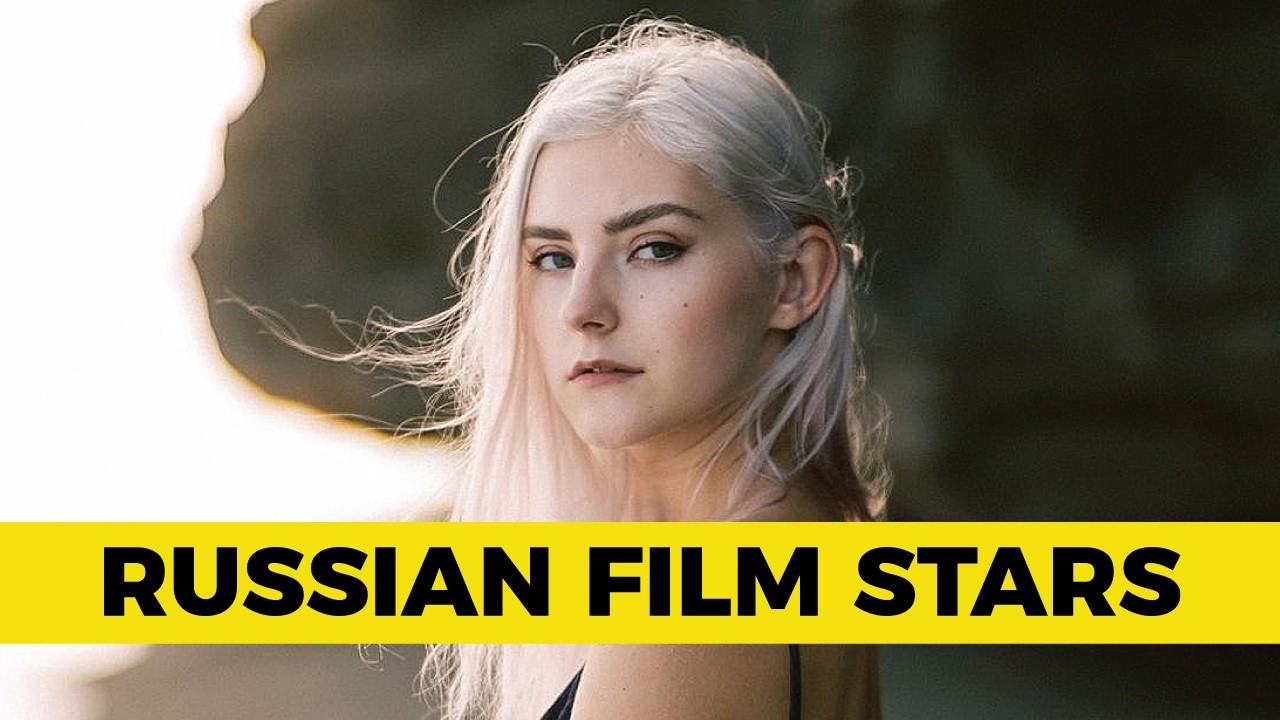 12 Most Beautiful Russian Actresses – Career Facts