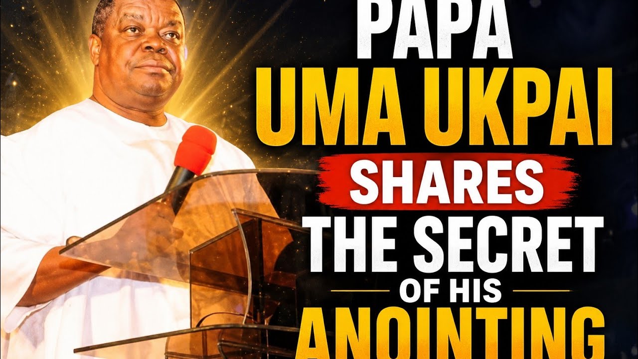 PAPA UMA UKPAI SHARED THE SECRET OF HIS ANOINTING 