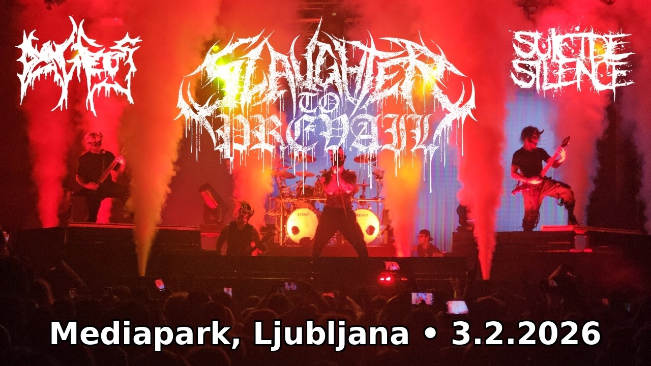 SLAUGHTER TO PREVAIL , DYING FETUS, SUICIDE SILENCE@Mediapark, Ljubljana, Slovenia; 3 2 2026.