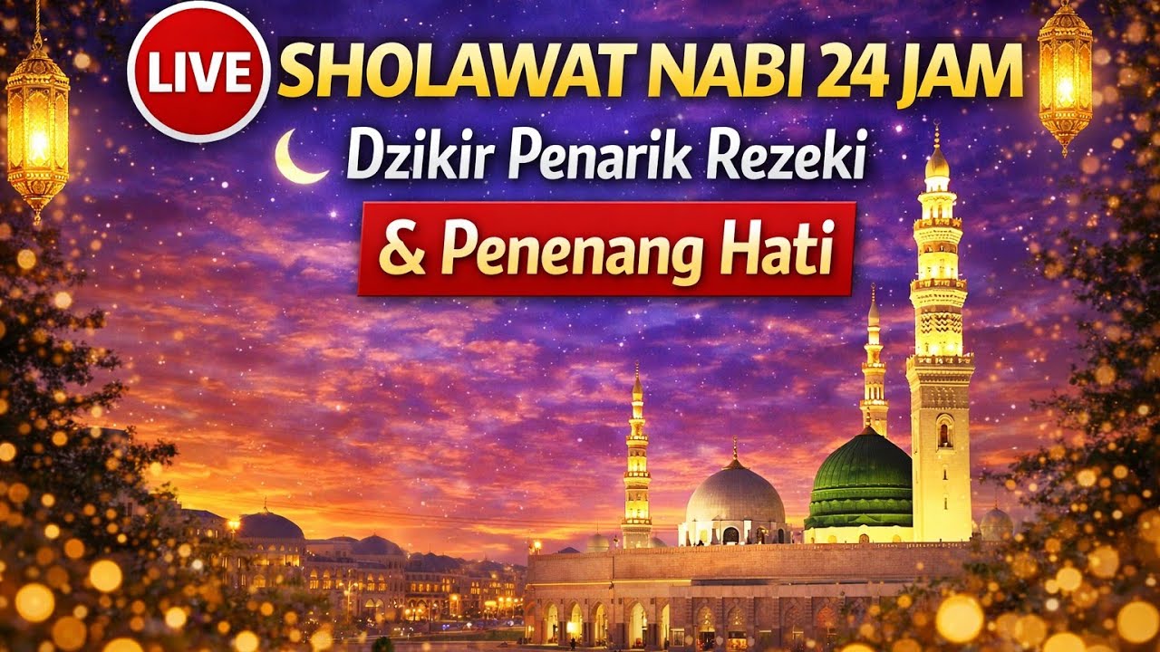 🔴 LIVE SHOLAWAT NABI 24 JAM | Dzikir Penarik Rezeki & Penenang Hati