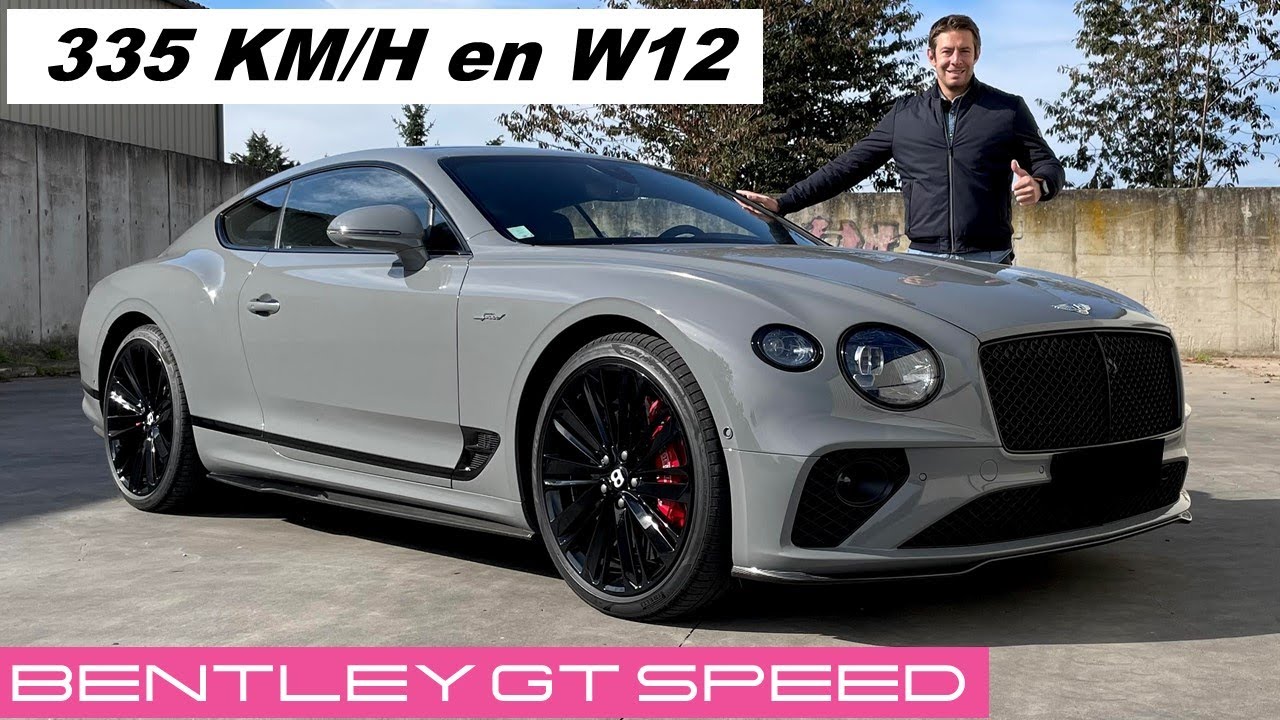 Essai Bentley Continental GT Speed 2022 – Le luxe ULTIME à 335 km/h !