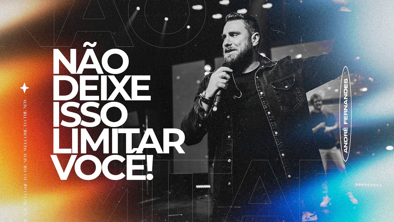 NÃO DEIXE ISSO LIMITAR VOCÊ! | ANDRÉ FERNANDES | LAGOINHA ORLANDO • MENSAGEM COMPLETA