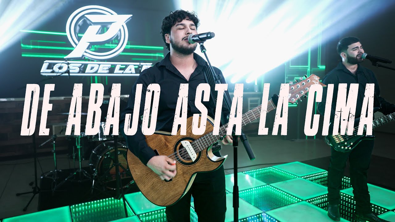 DE ABAJO ASTA LA CIMA - LOS DE LA P - LIVE