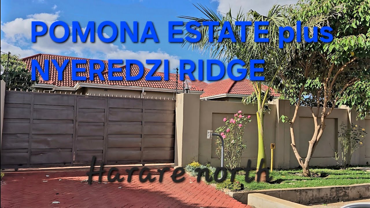 Discover Harare's new luxury suburbs | POMONA ESTATE  plus NYEREDZI RIDGE. POMONA.