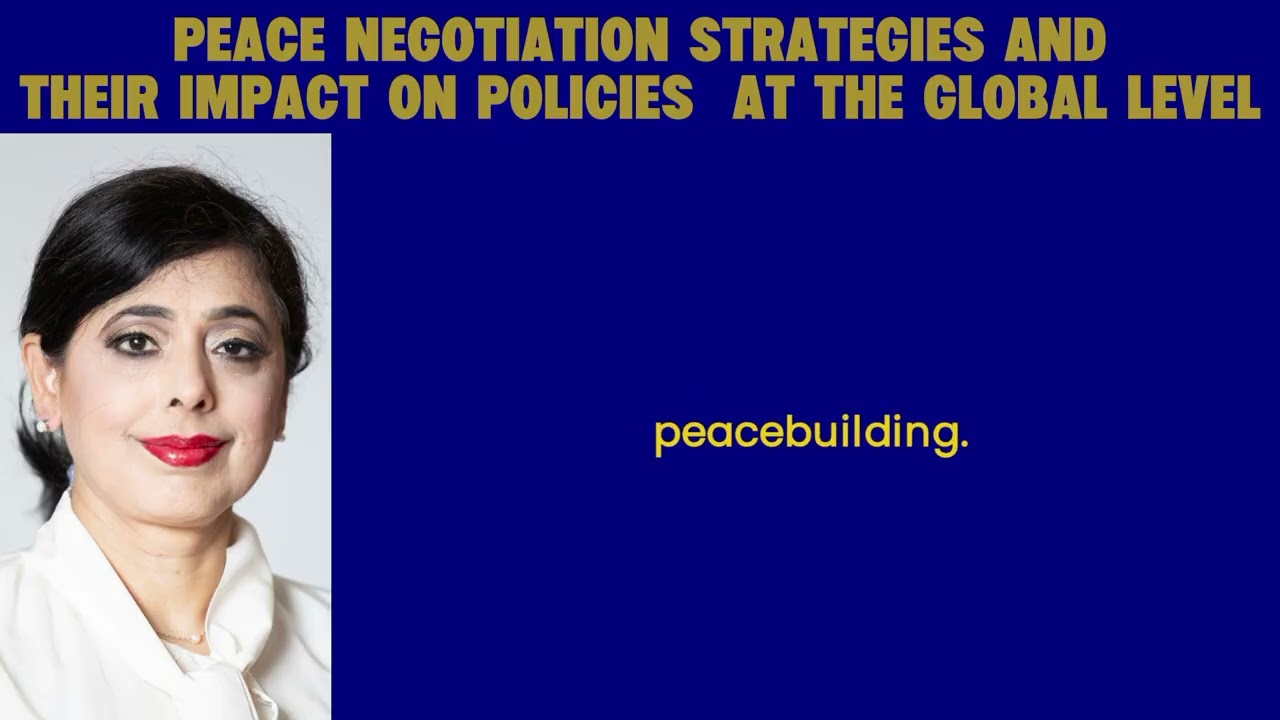 Peace Negotiation Strategies and Impact at the Global Level - Durga Madiraju