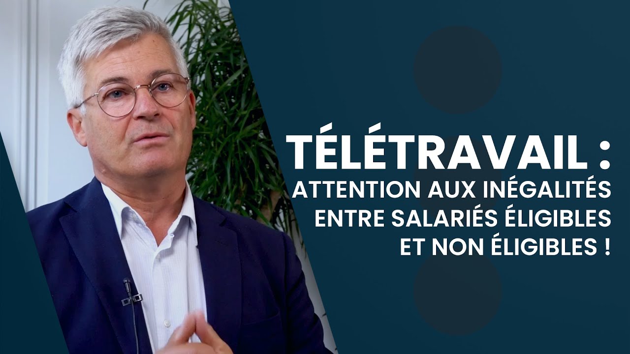 Télétravail : attention aux inégalités entre salariés éligibles et non éligibles !