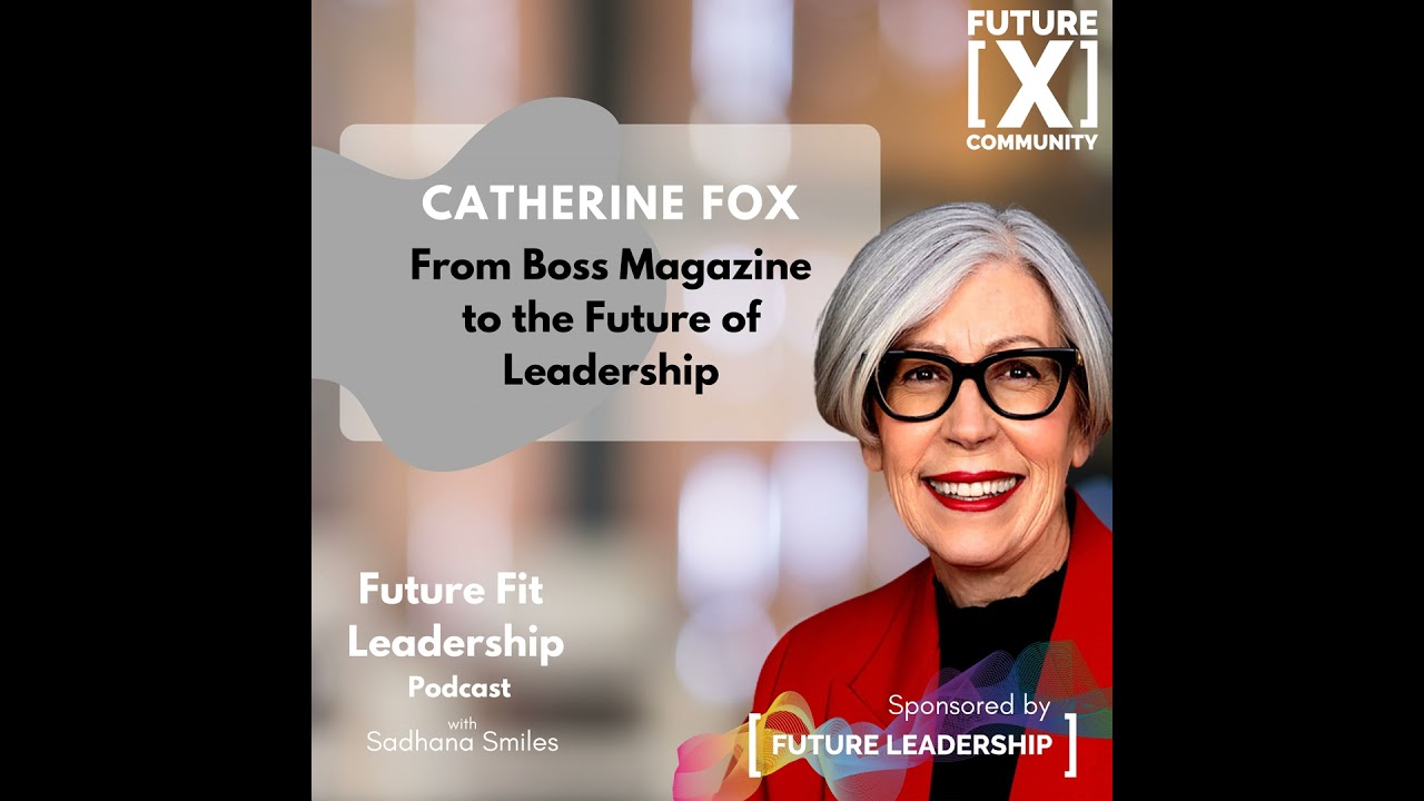 What Decades of Journalism Reveal About Leadership with Journalist Catherine Fox