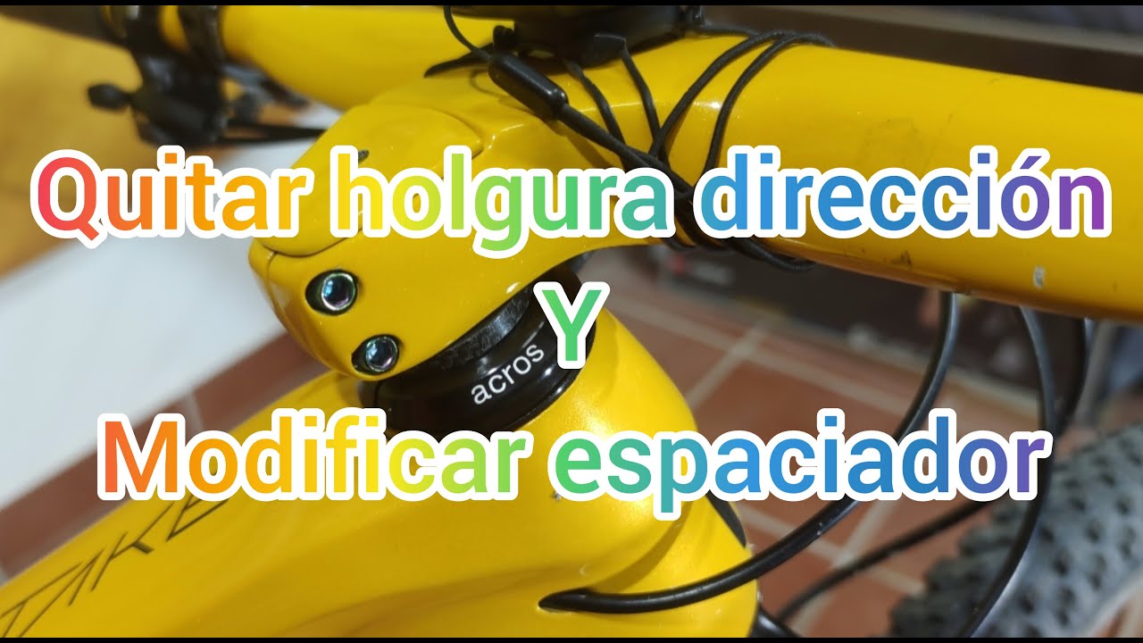 Como quitar holgura dirección de una bicicleta y como cambiar arandela o espaciador de dirección.