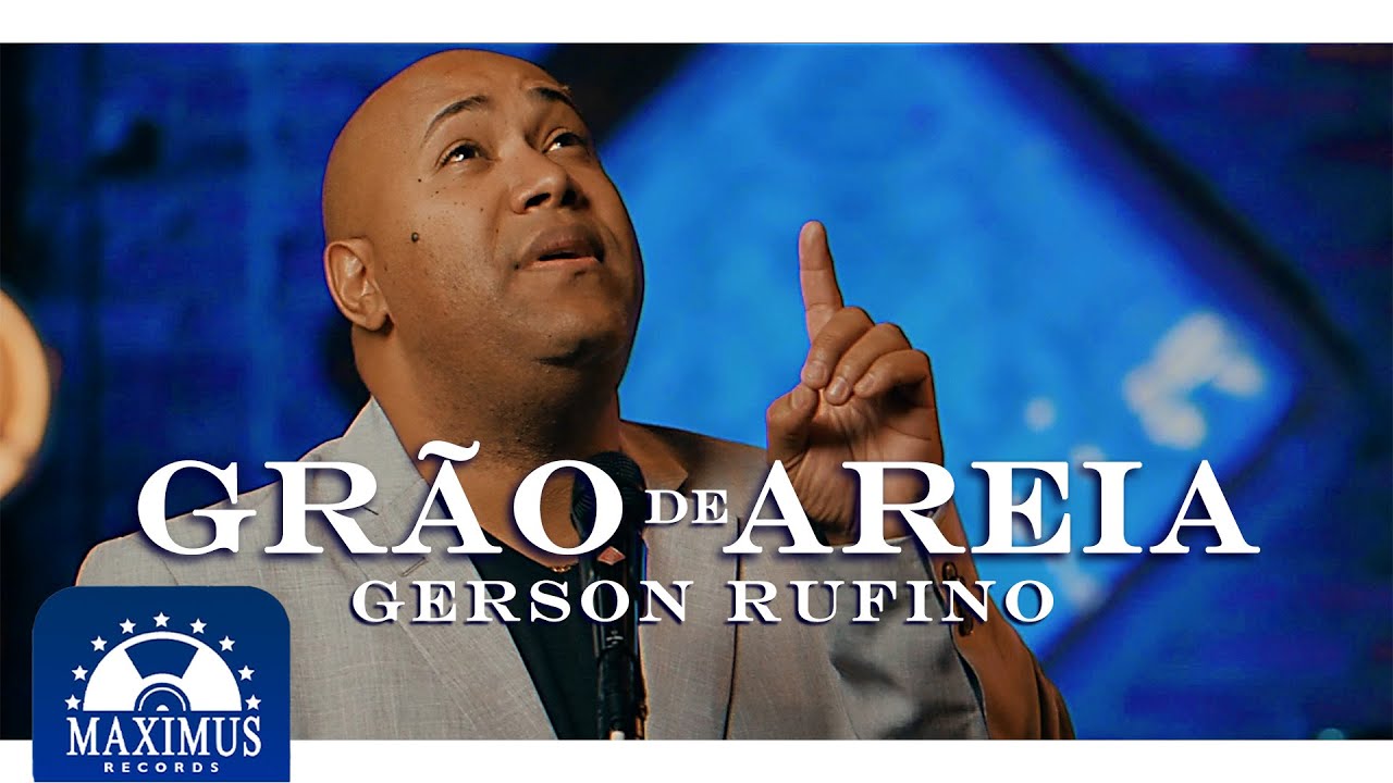 Gerson Rufino - Grão de Areia (DVD Ele é Deus)