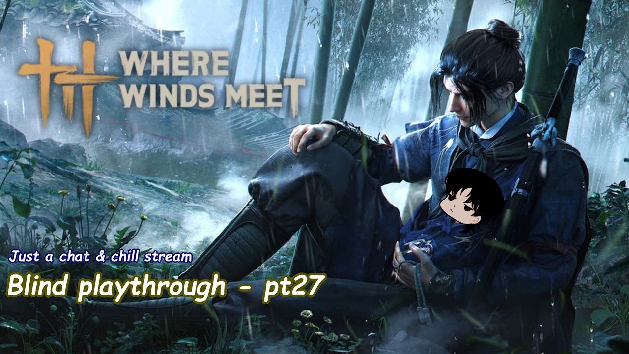 CHATTURDAY STREAM - Where Winds Meet Let's Play (27)