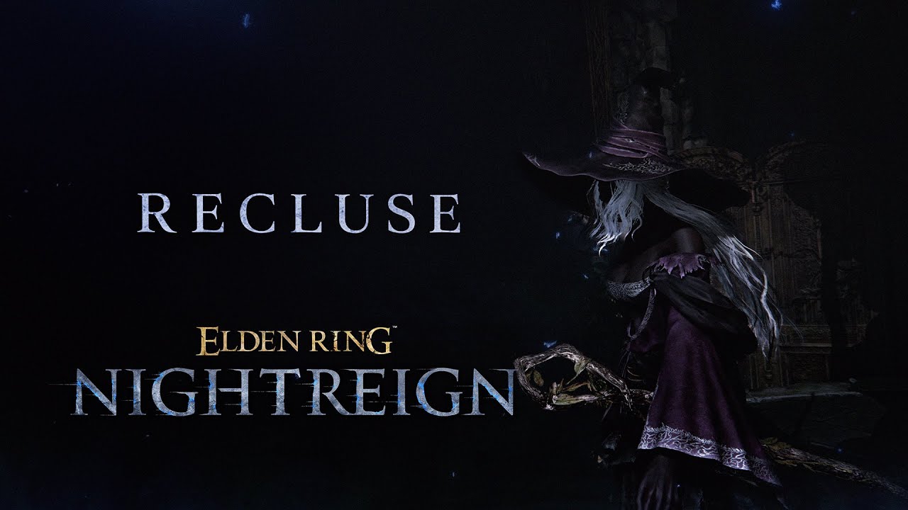 ELDEN RING NIGHTREIGN | Recluse Character Trailer