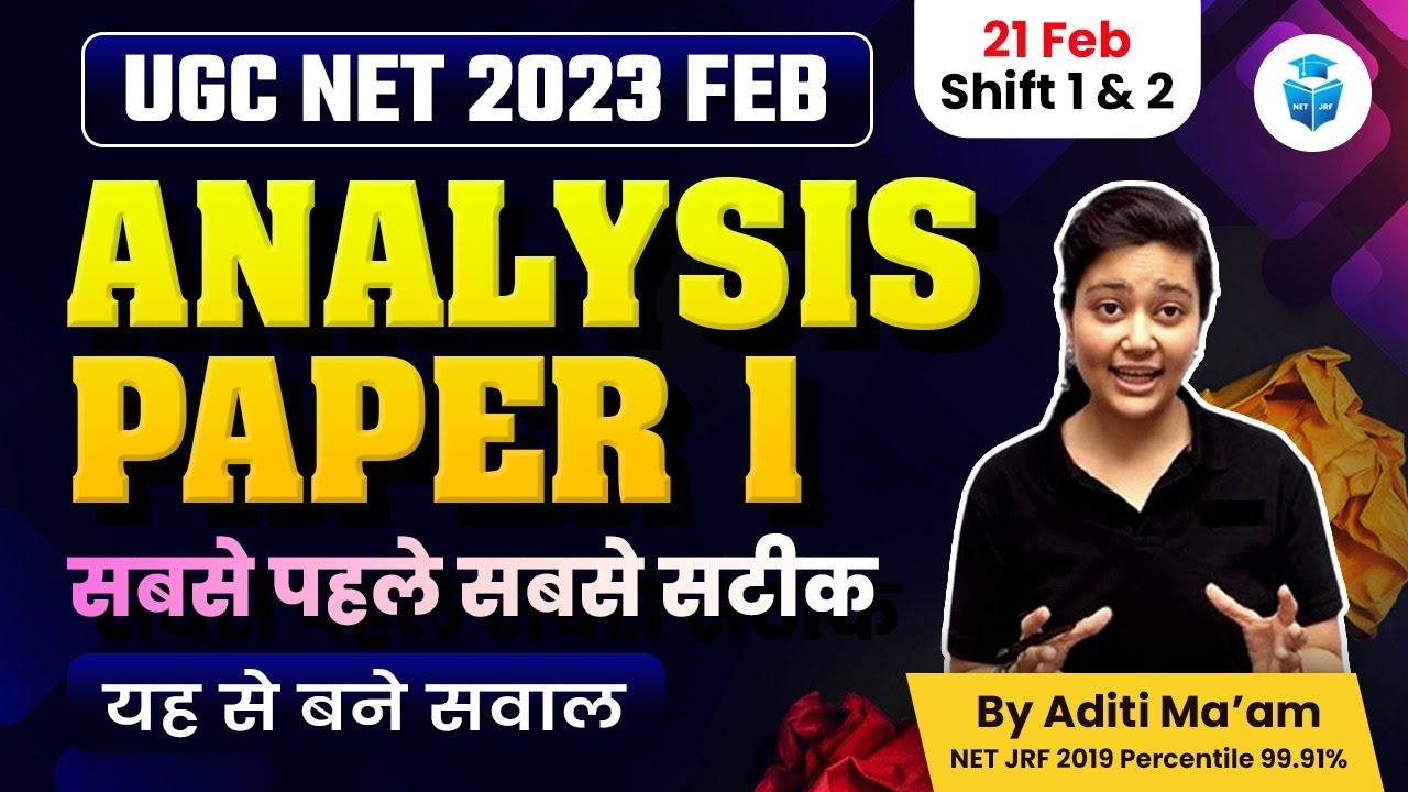 🔥 UGC NET Paper 1 Analysis 2023 | 21 Feb. Shift 1 & 2 | Aditi Mam | JRFAdda