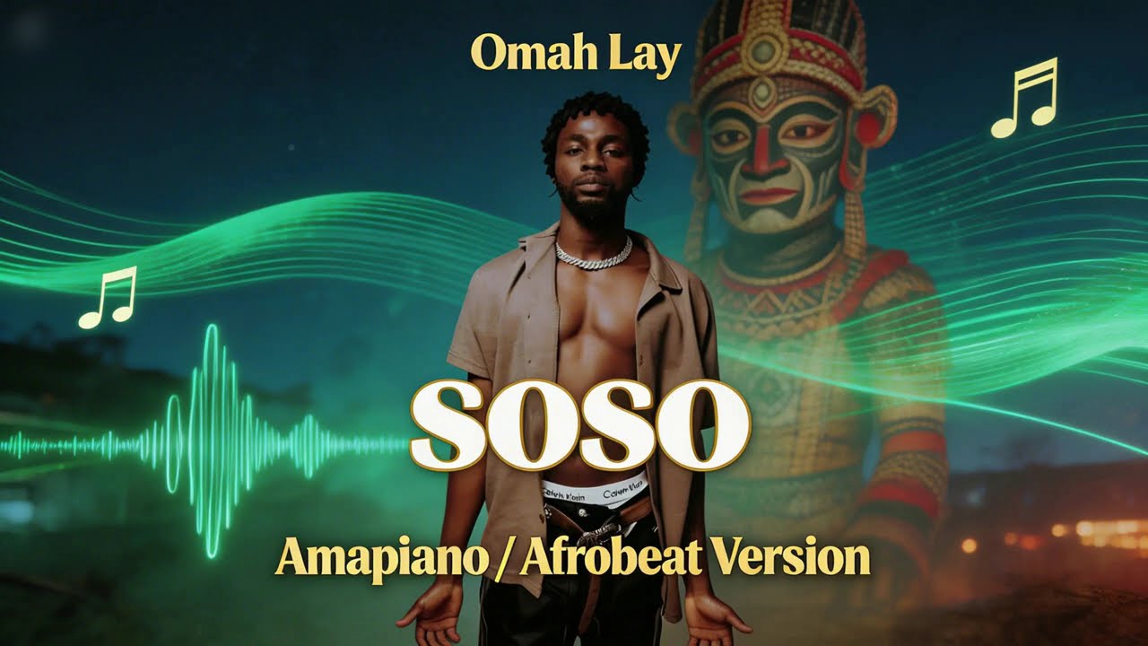 Omah Lay – soso (Amapiano / Afrobeat Version)