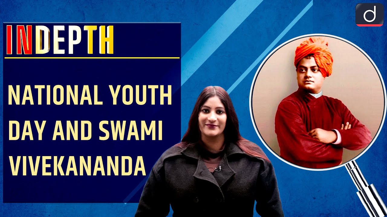 National Youth Day and Swami Vivekananda - In Depth | Drishti IAS English